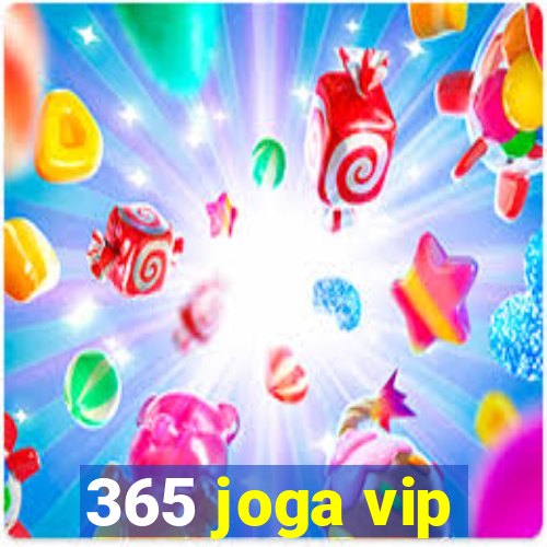 365 joga vip